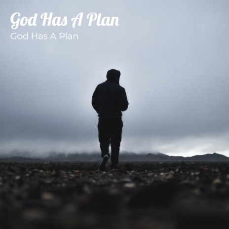 God Has A Plan | Boomplay Music