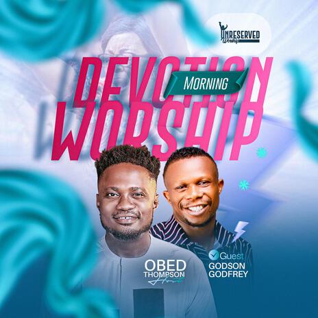 Unreserved Worship 18 ft. Godson Godfrey | Boomplay Music