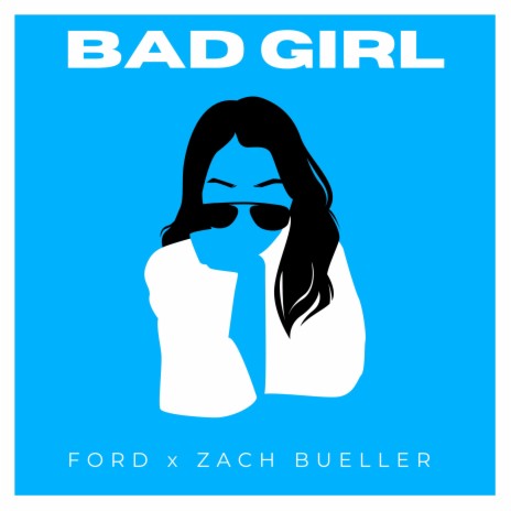 Bad Girl ft. Zach Bueller | Boomplay Music