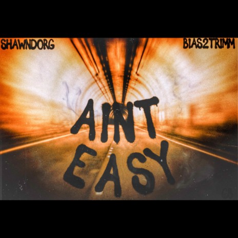 Ain't Easy ft. Biass2trim | Boomplay Music