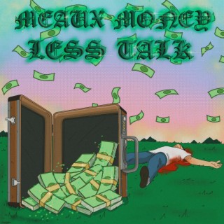 Meaux Money Less Talk