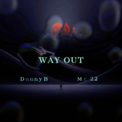 WAY OUT ft. ITSMR22 | Boomplay Music