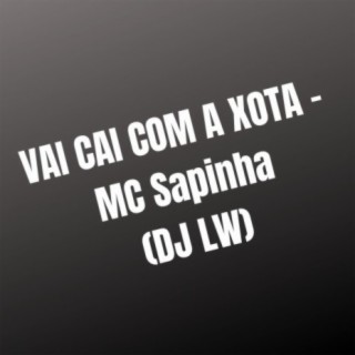 VAI CAI COM A XOTA