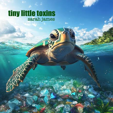 Tiny Little Toxins | Boomplay Music