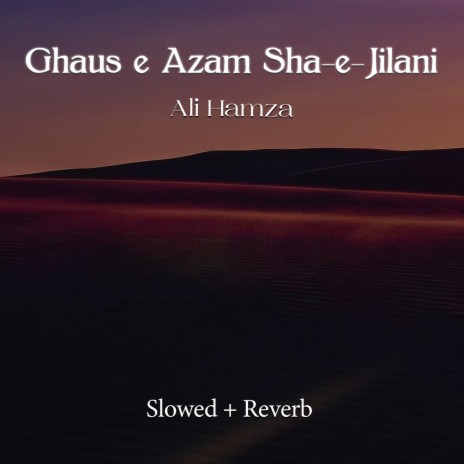 Ghaus e Azam Sha e Jilani Lofi | Boomplay Music