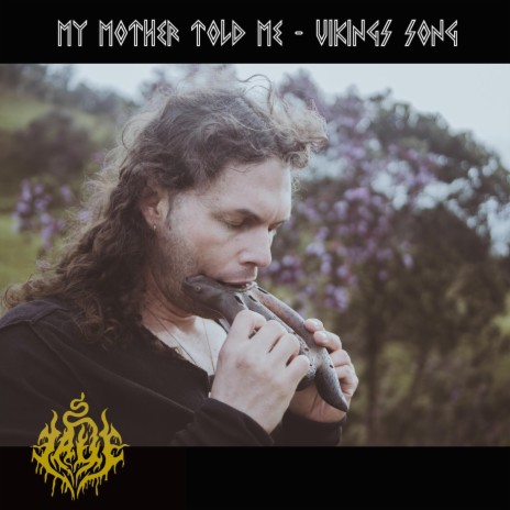 My Mother Told Me (Vikings Song) | Boomplay Music