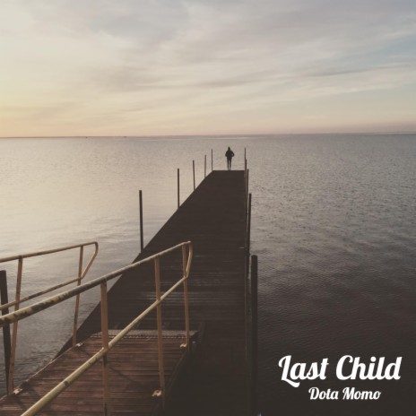 Last Child | Boomplay Music