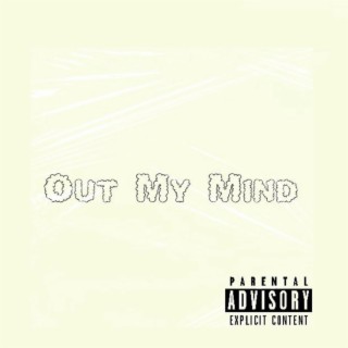 Out My Mind