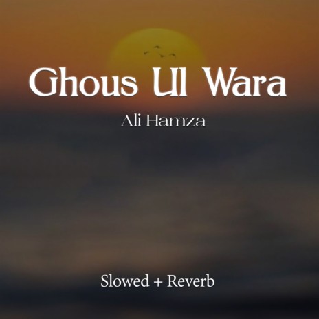 Ghous Ul Wara Lofi | Boomplay Music