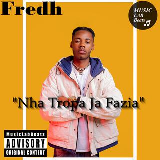 FREDH HUAMBO (Nha Tropa Ja Fazia Prod. MusicLabBeats)