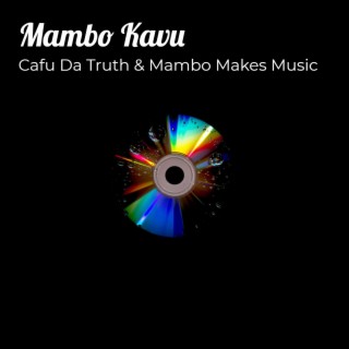 Cafu Da Truth & Mambo Makes Music