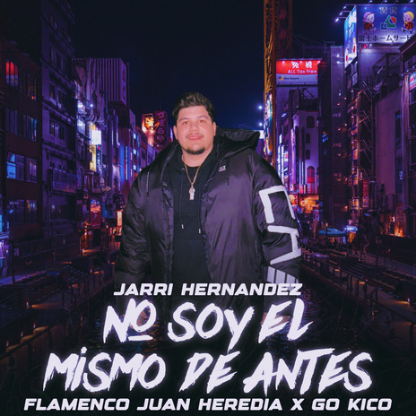 No Soy el Mismo de Antes ft. Jarri Hernandez & Go Kico | Boomplay Music