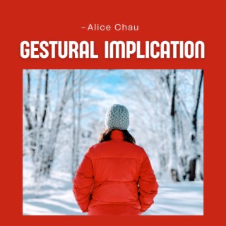 Download Alice Chau album songs Gestural Implication Boomplay Music