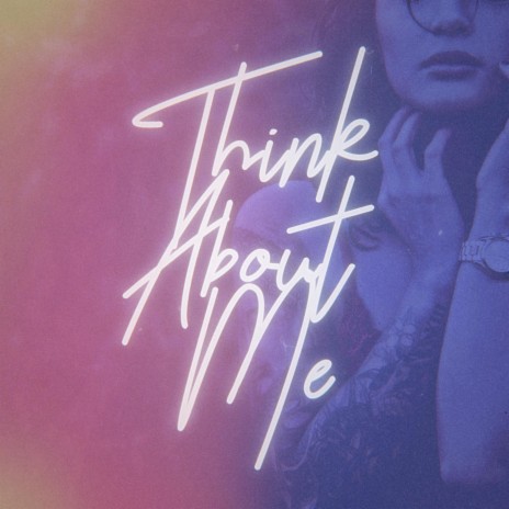 Think About Me | Boomplay Music