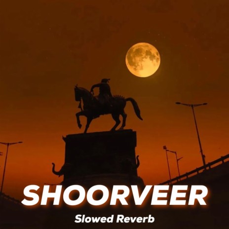 Shoorveer (Slowed + Reverb) | Boomplay Music
