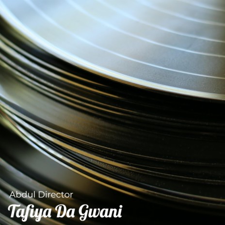 Tafiya Da Gwani | Boomplay Music