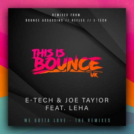 We Gotta Love (E-Tech Remix) ft. JoE TaY!oR & Leha | Boomplay Music