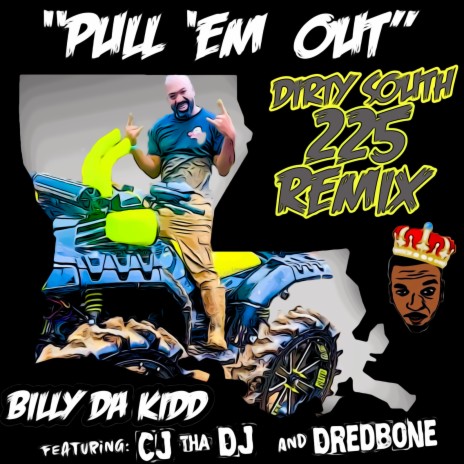 Pull ‘Em out Dirty South 225 Remix ft. CJ tha DJ | Boomplay Music