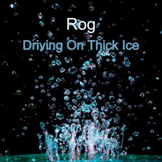 Driving on Thick Ice