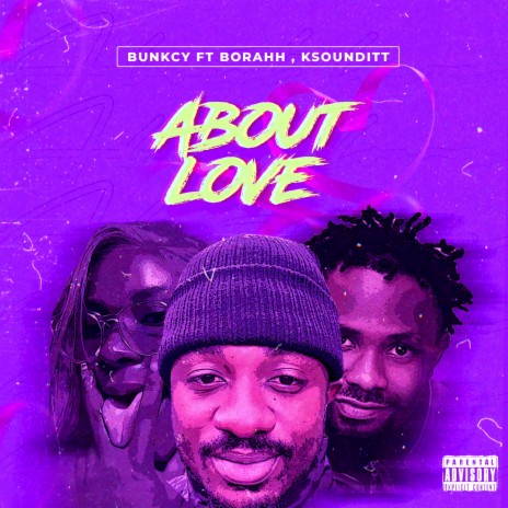 ABOUT LOVE ft. KSounditt & Borahh | Boomplay Music