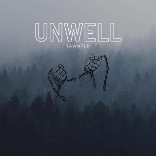 Unwell lyrics | Boomplay Music