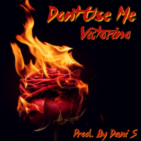 Don't Use Me | Boomplay Music