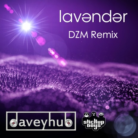 Lavender (DZM Remix) ft. Stick Up Boys | Boomplay Music