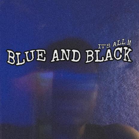 BLUE AND BLACK | Boomplay Music