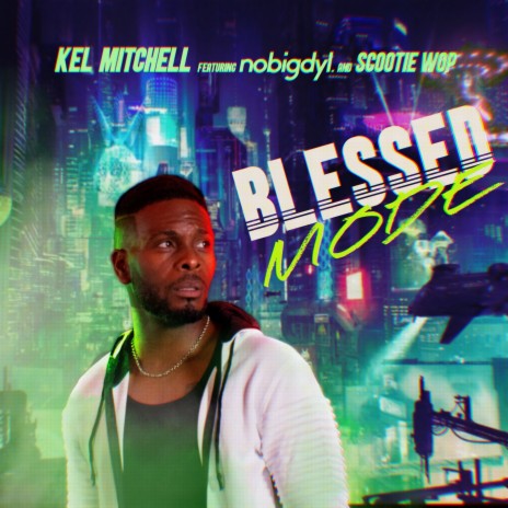 Blessed Mode ft. Scootie Wop & nobigdyl. | Boomplay Music