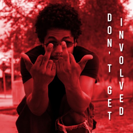 Don't Get Involved | Boomplay Music