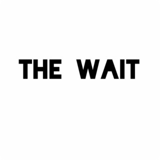 the wait