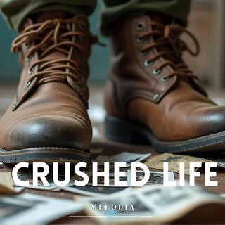 Crushed Life lyrics | Boomplay Music