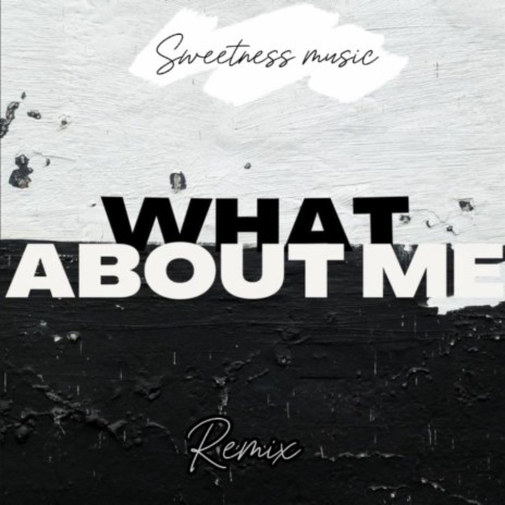 WHAT ABOUT ME... (Remix gouyad) | Boomplay Music