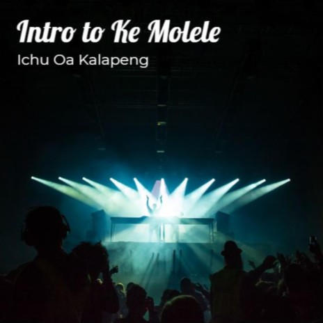 Intro to Ke Molele | Boomplay Music
