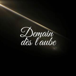 Demain dès l'aube lyrics | Boomplay Music