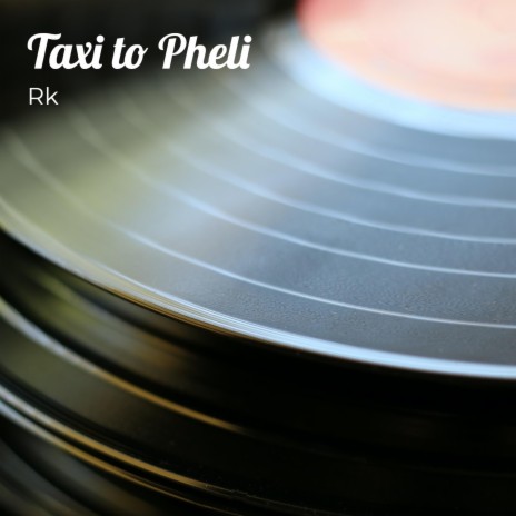 Taxi to Pheli | Boomplay Music