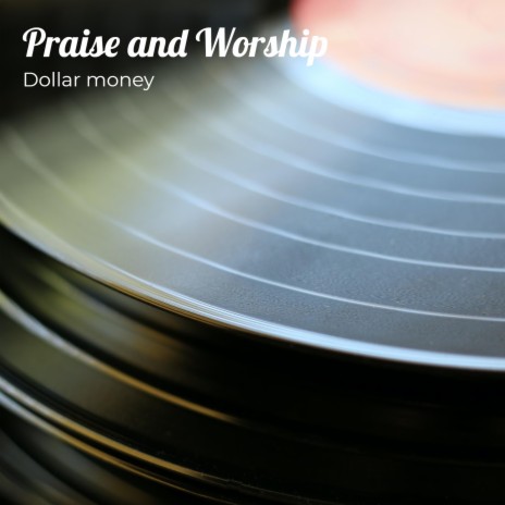 Praise and Worship | Boomplay Music