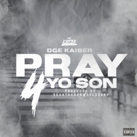 Pray 4 Yo Son | Boomplay Music