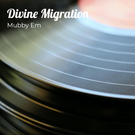 Divine Migration | Boomplay Music