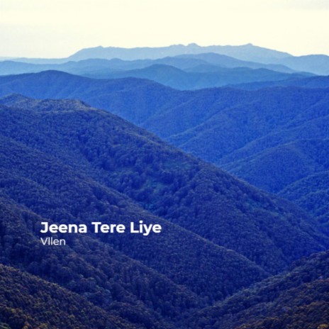 Jeena Tere Liye | Boomplay Music