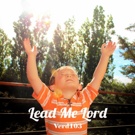 Lead Me Lord ft. Marcus, Jonathan, Crystal & Valeo | Boomplay Music