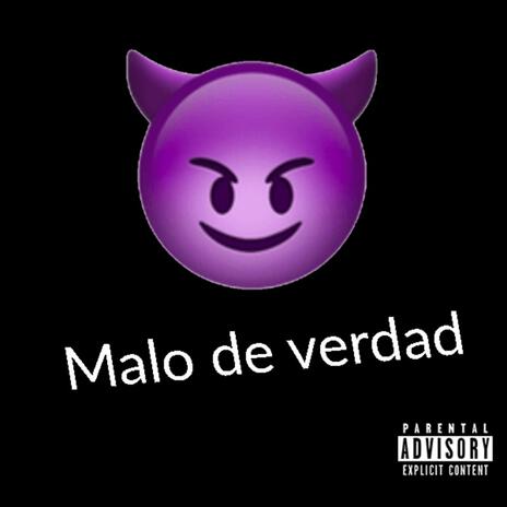 Malo de Verdad | Boomplay Music