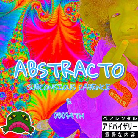 ABSTRACTO ft. Subconscious Cadence & DBD34TH | Boomplay Music