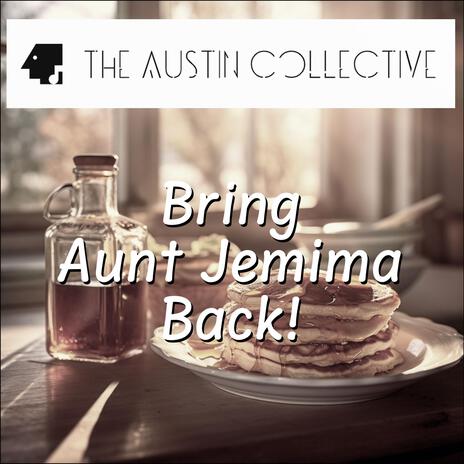 Bring Aunt Jemima Back (Radio Edit) | Boomplay Music