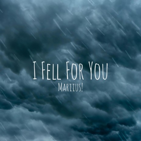 I Fell For You (Piano Version + Rain)