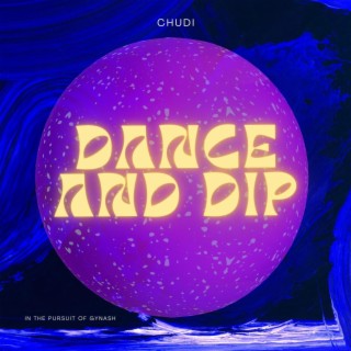 Dance and Dip