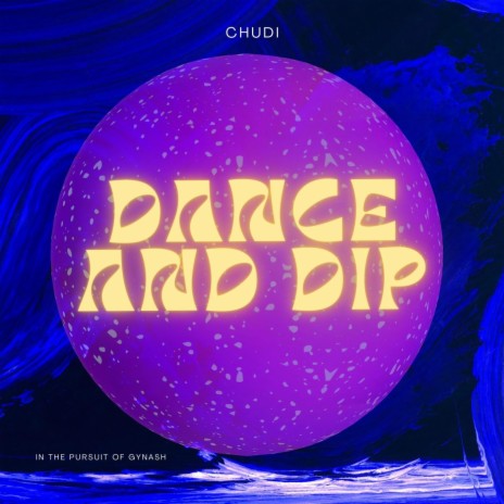 Dance and Dip | Boomplay Music