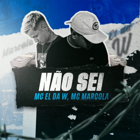 Não Sei ft. Mc Marcola | Boomplay Music