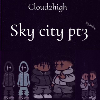 Sky City, Pt. 3