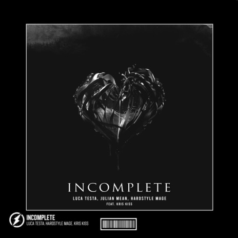 Incomplete (Hardstyle) ft. HARDSTYLE MAGE, Julian Mean & Kris Kiss | Boomplay Music